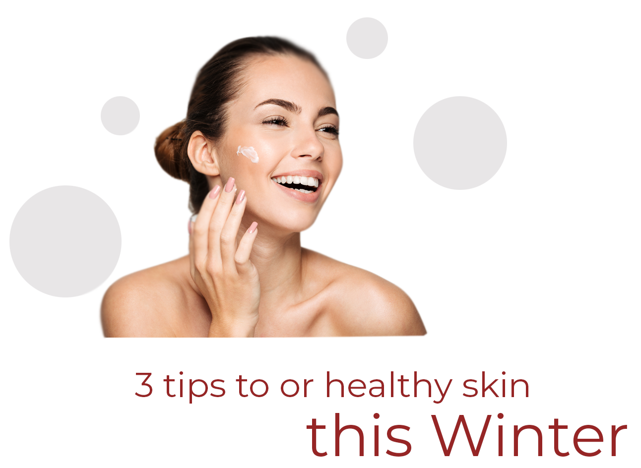 You are currently viewing Three Ways for Healthy Skin throughout Winter